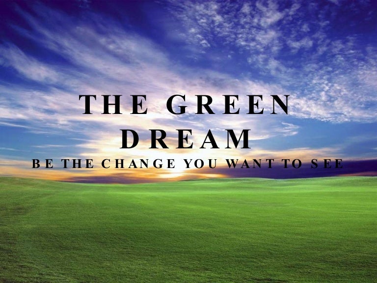 The Green Dream