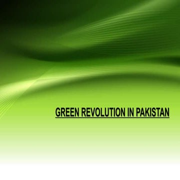 The Green Revolution in pakistan pptx | PPTX