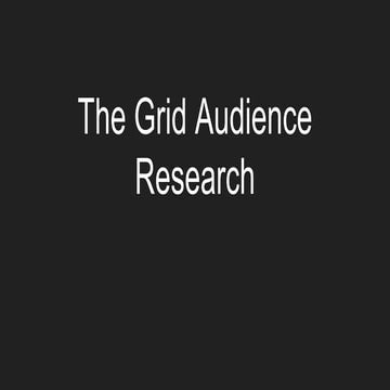 The grid audience research