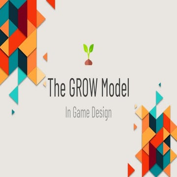 The grow model for game design