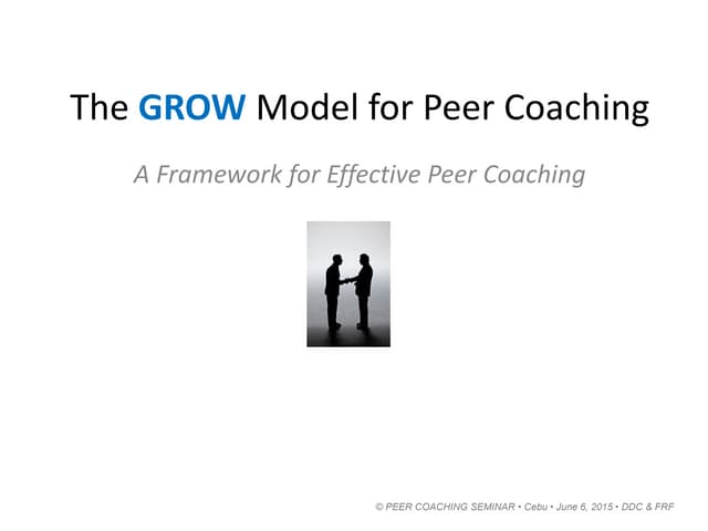 The G.R.O.W. model for peer coaching
