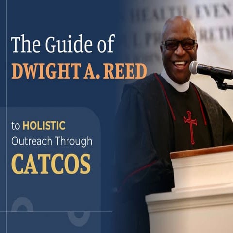 The Guide of Dwight A. Reed to Holistic Outreach Through CATCOS