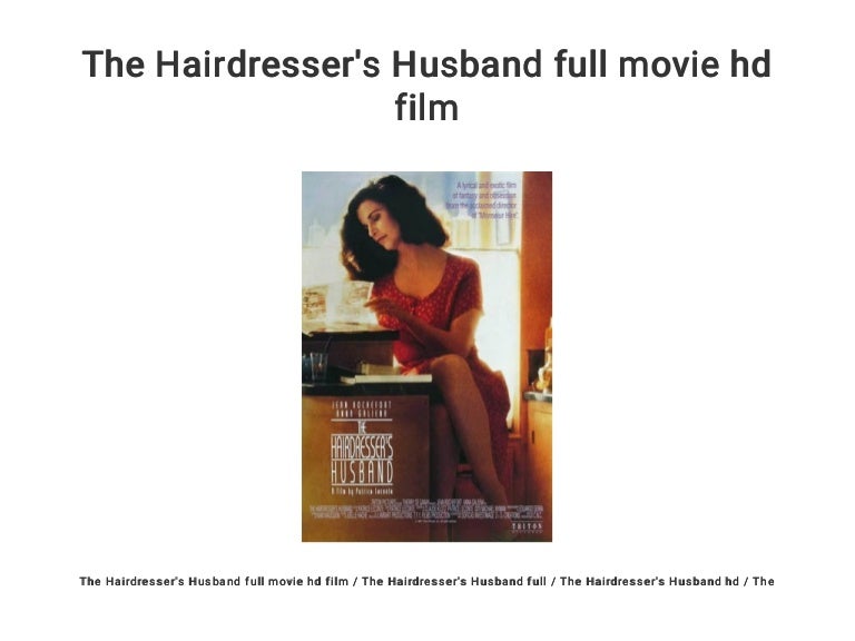 The Hairdresser's Husband full movie hd film