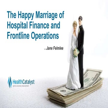 The Happy Marriage of Hospital Finance and Frontline Operations