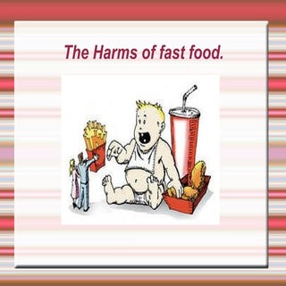 The harms of fast food