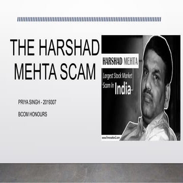 THE HARSHAD MEHTA SCAM .pptx