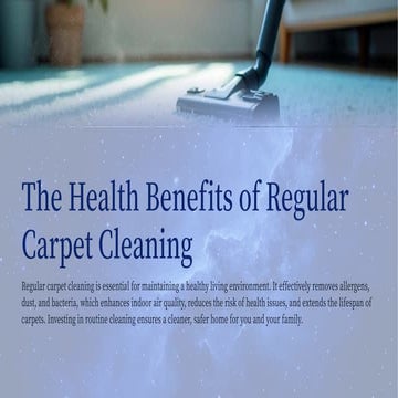 The Health Benefits of Regular Carpet Cleaning in Your Home | PDF