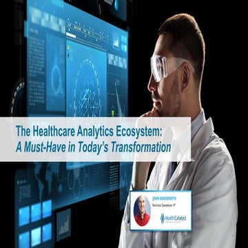  The Healthcare Analytics Ecosystem: A Must-Have in Today’s Transformation