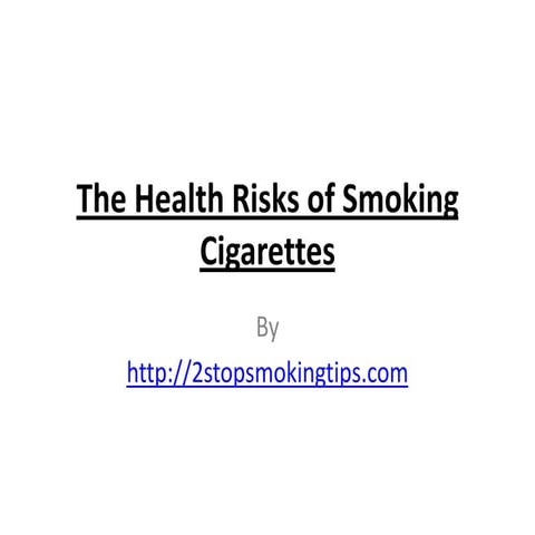 The health risks of smoking cigarettes