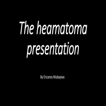 The heamatoma presentation 