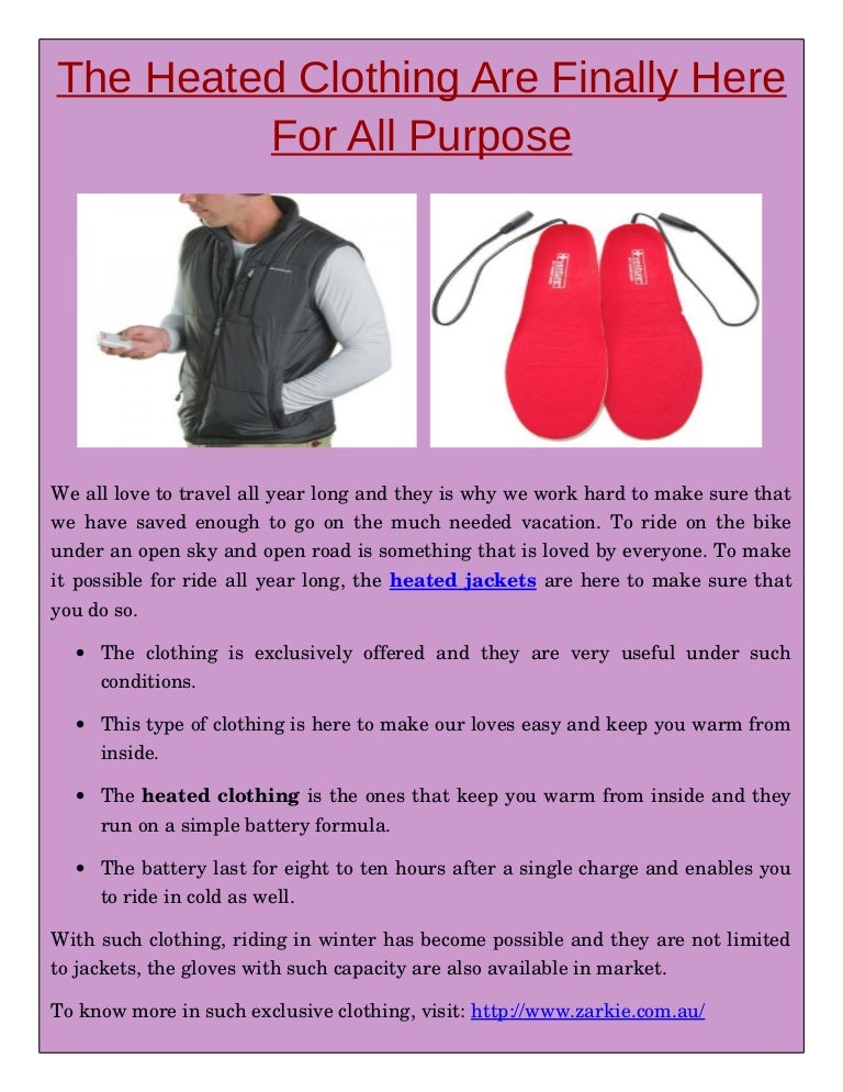 The heated clothing are finally here for all purpose