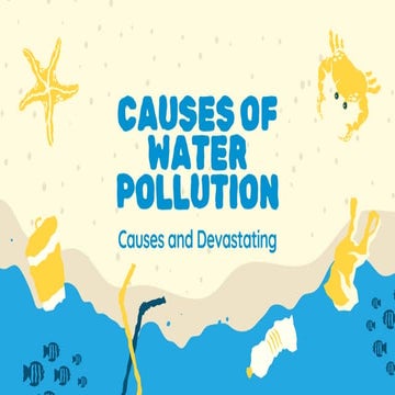The Hidden Causes of Water Pollution A Comprehensive Look at the Global Water...