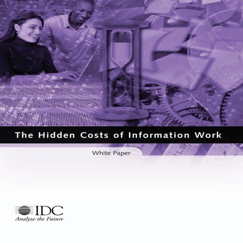 The Hidden Costs of Information Work - 2005 IDC Report