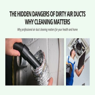 The Hidden Dangers of Dirty Air Ducts: Why Cleaning Matters