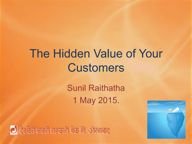 The hidden Value of Our Customer