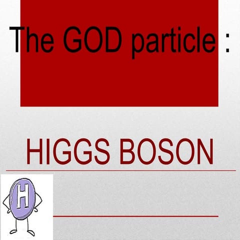 The higgs boson