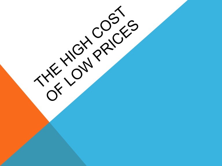 The high cost of low prices power point