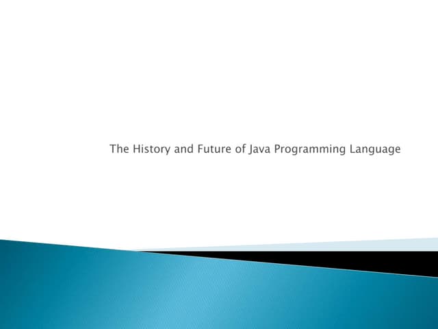 The history and future of java programming language | PPT