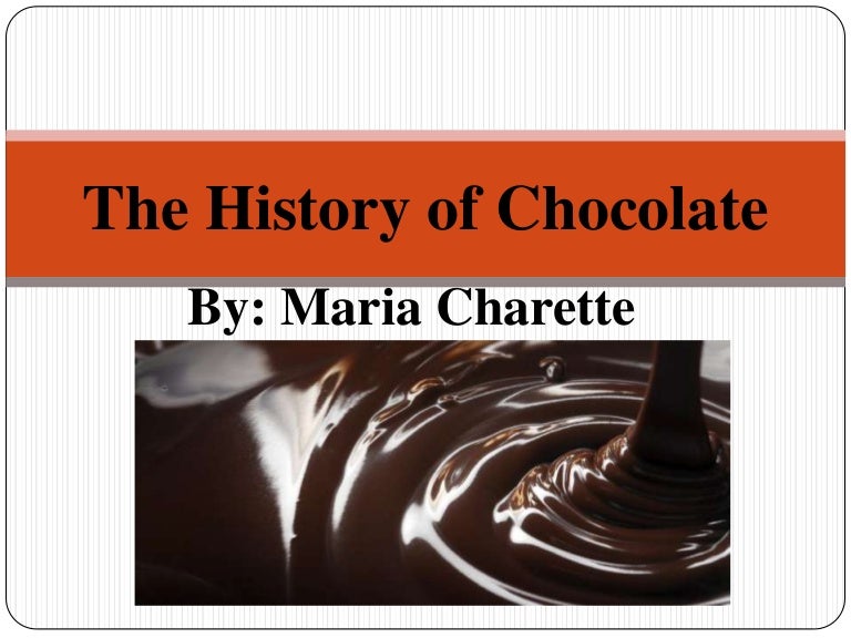 The history of chocolate