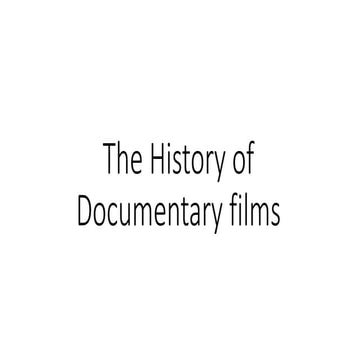 The history of documentary films