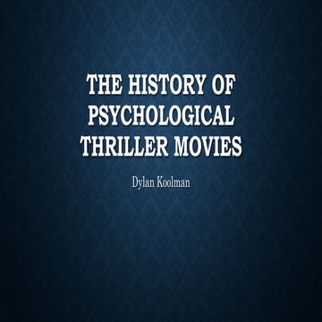 The History of Psychological Thriller Movies 1920's-2010's