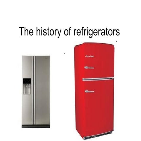 The history of refrigerators