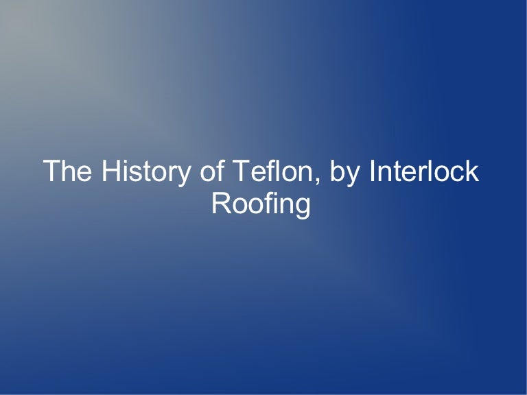 The history of teflon
