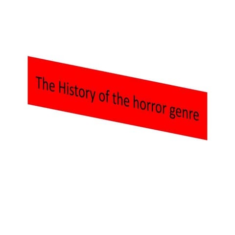 The history of the horror genre