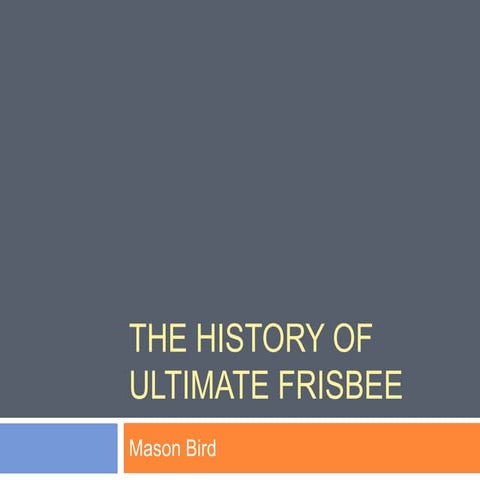 The History of Ultimate Frisbee