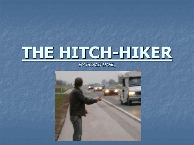 The hitch hiker