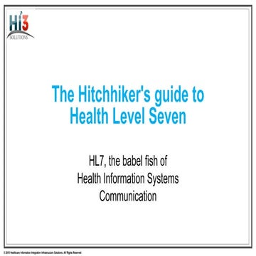 The hitchhiker's guide to health level seven