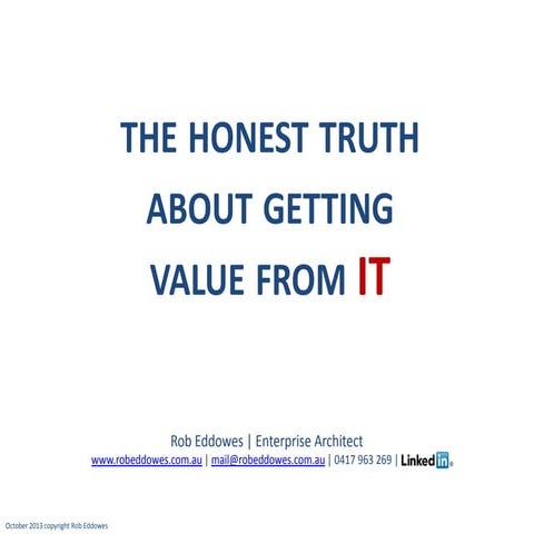 The honest truth about getting value from IT