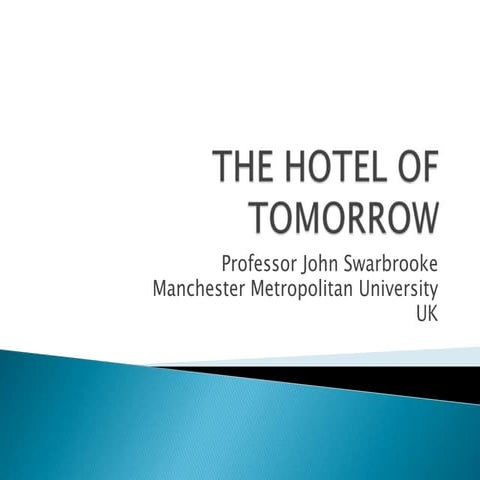 The hotel of tomorrow, John Swarbrooke