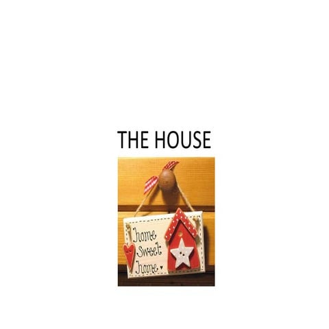 The house 