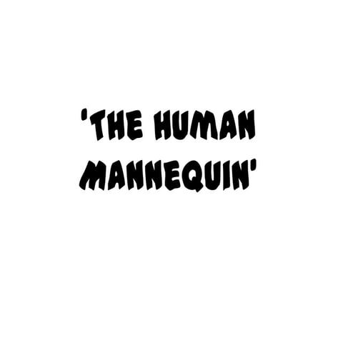 The human mannequin