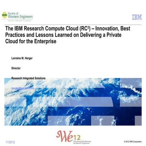 The IBM Research Compute Cloud (RC2): Innovation, Best Practices and Lessons ...