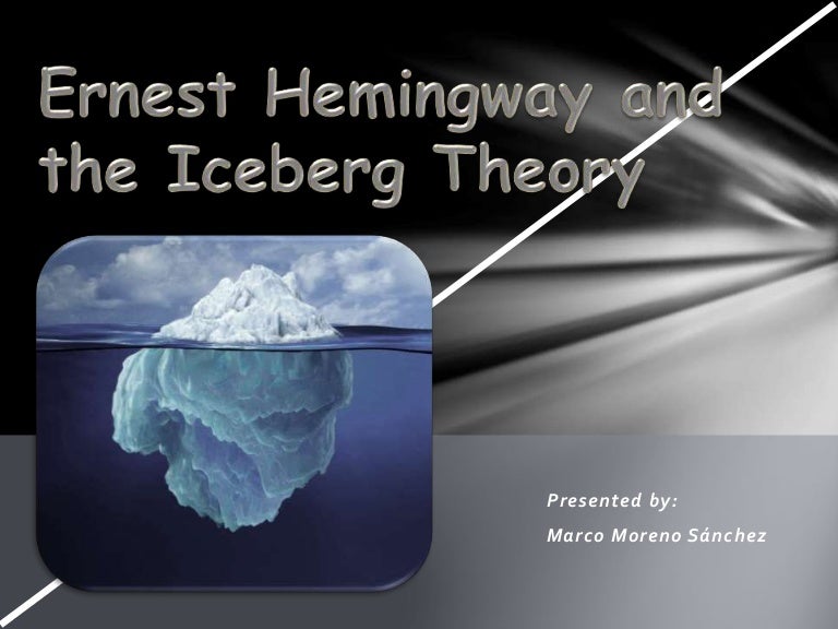 The iceberg theory may 14th 2015