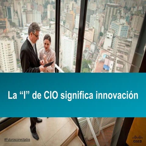 The "I" in CIO Stands for Innovation - LatAm Spanish
