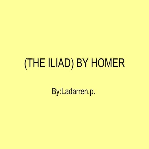 The iliad) by homer by ladarren