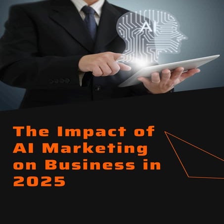 The Impact of AI Marketing on Business in 2025 .pdf