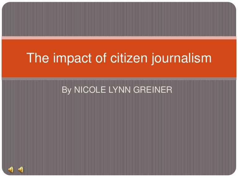 The impact of citizen journalism