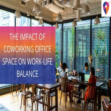The Impact of Coworking office Space on Work-Life Balance.pptx