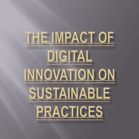 The Impact of Digital Innovation on Sustainable Practices