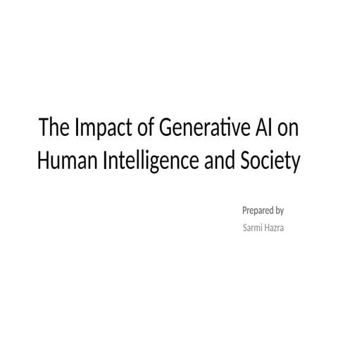 The Impact of Generative AI on Human Intelligence and Society