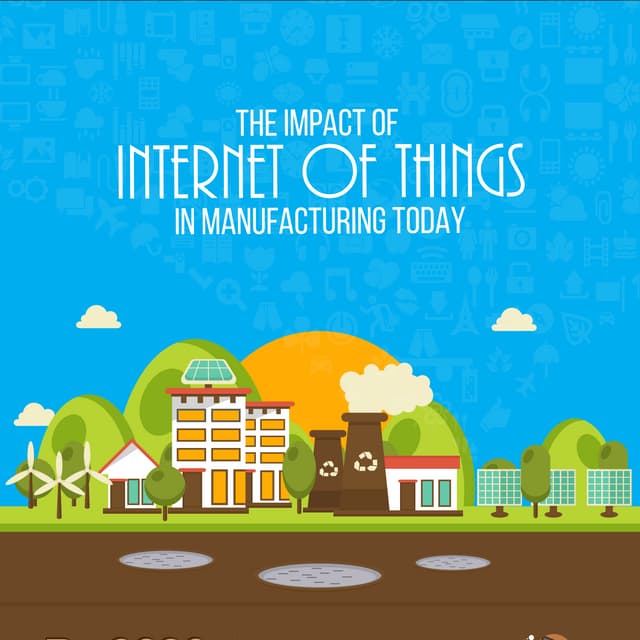 The Impact of Internet of Things (IoT) in Manufacturing Today