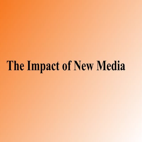 The impact of new media