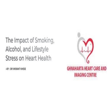 The Impact of Smoking ,Alcohol And Lifestyle Stress On Heart Health.pptx