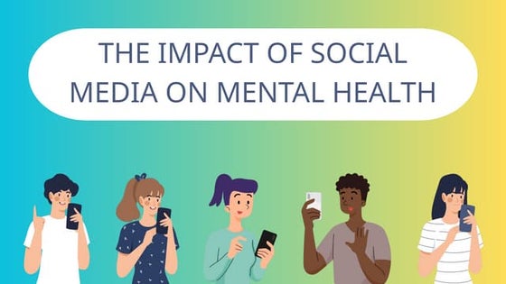 Impact of Social Media on Mental Health | PPT