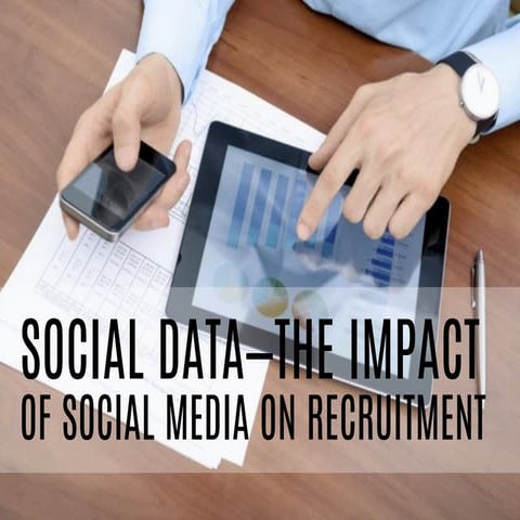 Social Data - The Impact of Social Media on Recruitment