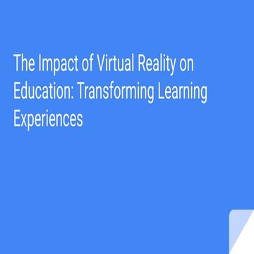 The Impact of Virtual Reality on Education_ Transforming Learning Experiences...